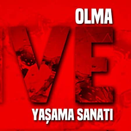 THE ART OF BEING – OLMA ve YAŞAMA SANATI