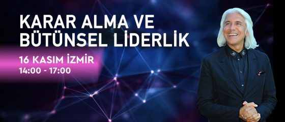 Karar Alma ve Bütünsel Liderlik – İzmir