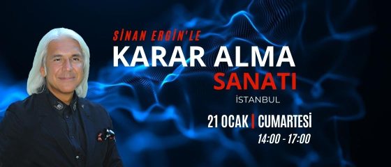 Sinan Ergin’le Karar Alma Sanatı