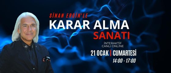 Sinan Ergin’le Karar Alma Sanatı