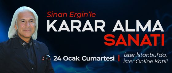 Sinan Ergin’le Karar Alma Sanatı