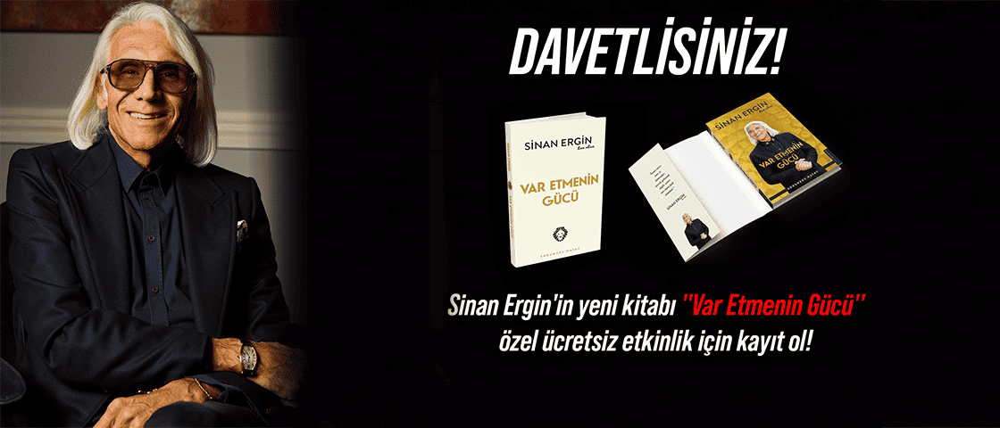 Sinan Ergin'le Var Etmenin Gücü